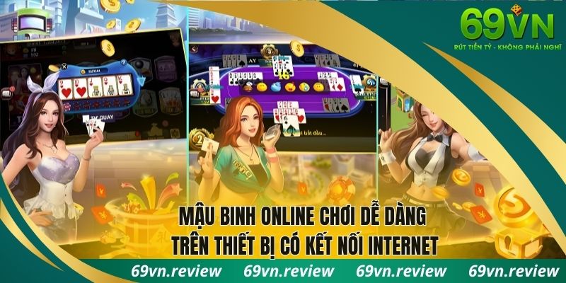 Mậu Binh online chơi dễ dàng trên thiết bị có kết nối internet