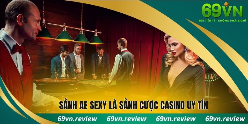 Sảnh AE Sexy là sảnh cược casino trực tuyến uy tín